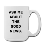 Good News Mug 15 oz - white